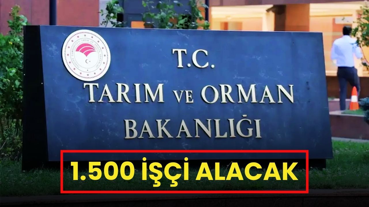 Tarım Bakanlığı 1500 işçi alım ilanı Resmi Gazete: Son başvuru 13 Mayıs 2025