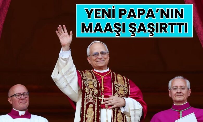 Yeni Papa 14. Leo'nun Maaşı Belli Oldu: Duyunca Çok Şaşıracaksınız