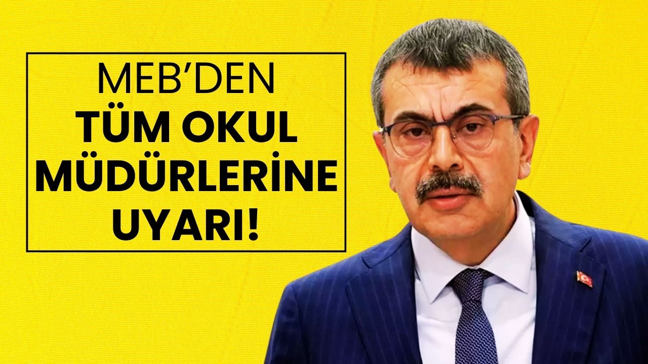 MEB’den Tüm Okul Müdürlerine Uyarı: Herkes Uymak Zorunda