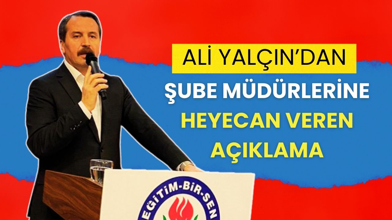 Ali Yalçın'dan Şube Müdürlerine Heyecan Veren Açıklama: Toplu Sözleşmeyle Maaşlara Düzenleme Mesajı Mı?