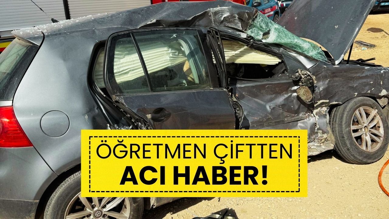 Gaziantep'te Yürek Burkan Kaza: Öğretmen Çift Hayatını Kaybetti