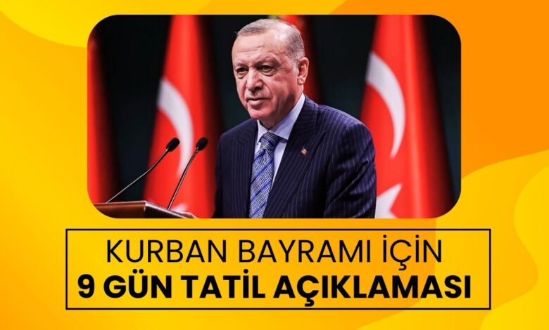 Kurban Bayramı Tatili İçin 9 Gün Açıklaması
