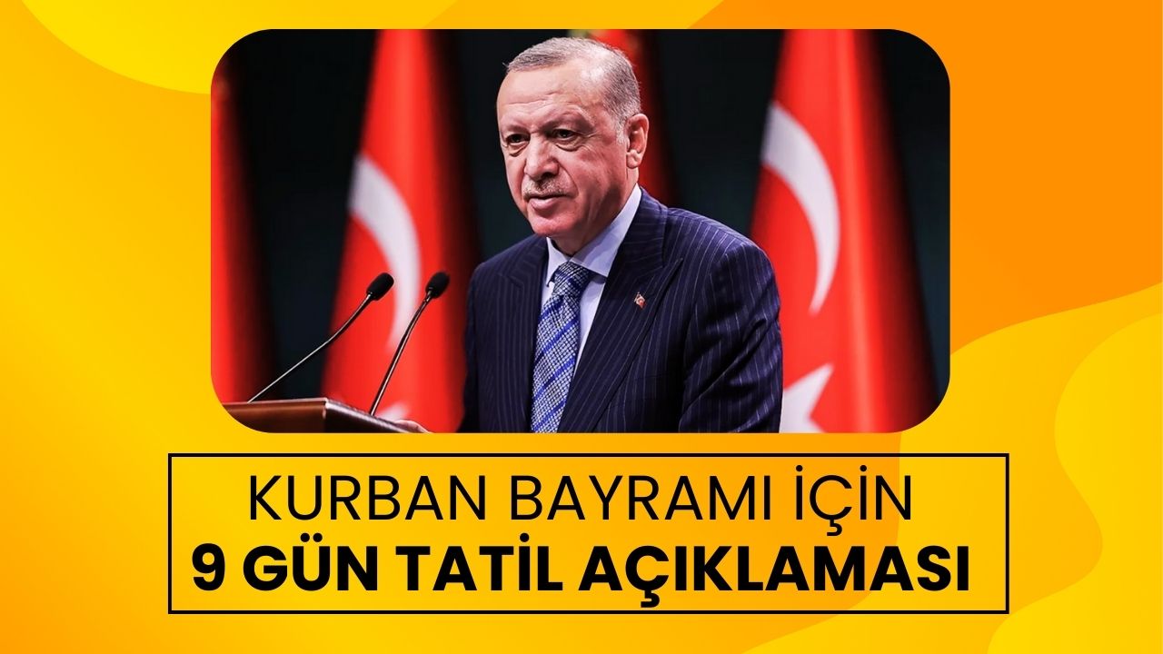 Kurban Bayramı Tatili İçin 9 Gün Açıklaması