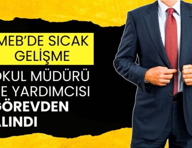 MEB'de Sıcak Gelişme: Okul Müdürü ve Yardımcısı Görevden Alındı