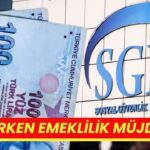 SGK Duyurdu: Bu Listede Olanlar Erken Emekli Olacak! Şartlar Belli Oldu!