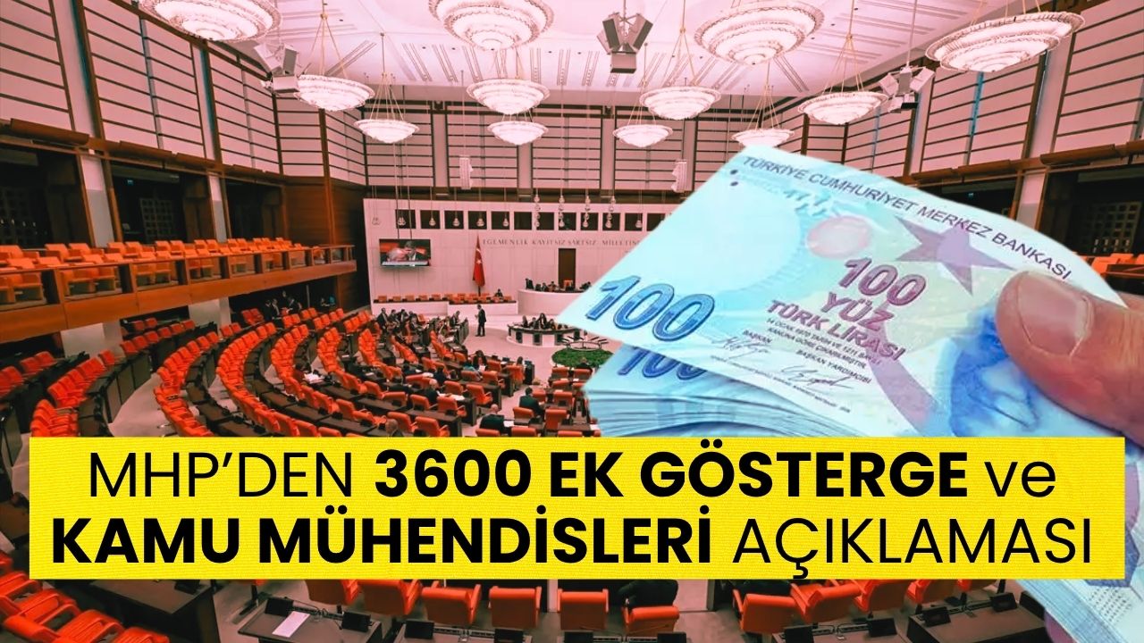 MHP'den 3600 Ek Gösterge ve Kamu Mühendisleri İçin Önemli Çağrı!