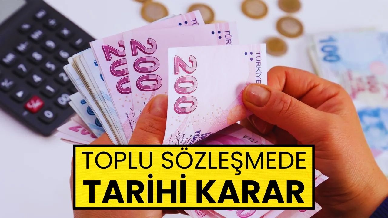 Toplu Sözleşmede Tarihi Karar: Maaşlardan Gelir Vergisi Kesintisi Kalktı!