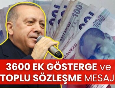 Cumhurbaşkanı Erdoğan'dan 3600 Ek Gösterge ve Toplu Sözleşme Açıklaması