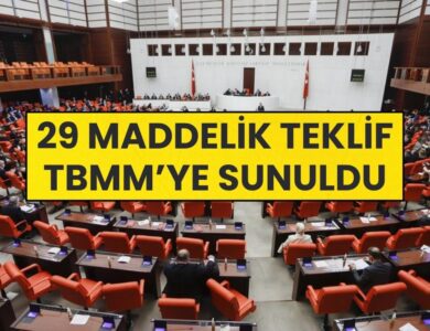 Son Dakika: 29 Maddelik Kanun Teklifi Meclis'e Sunuldu