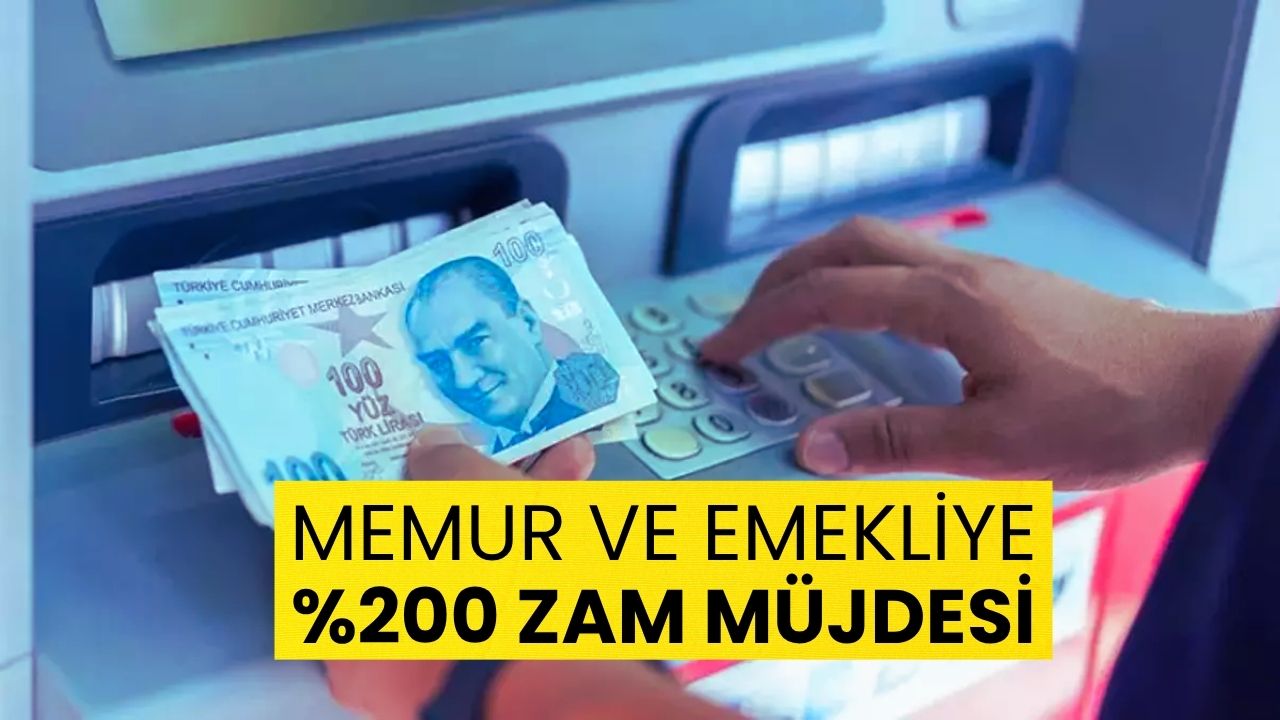 Memur ve Emekli Maaşlarına Yüzde 200 Zam Şoku!