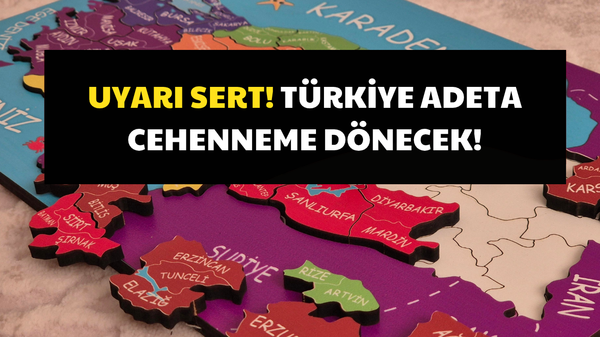 Türkiye Adeta Cehenneme Dönecek Uyarısı: "Hepimize Geçmiş Olsun"
