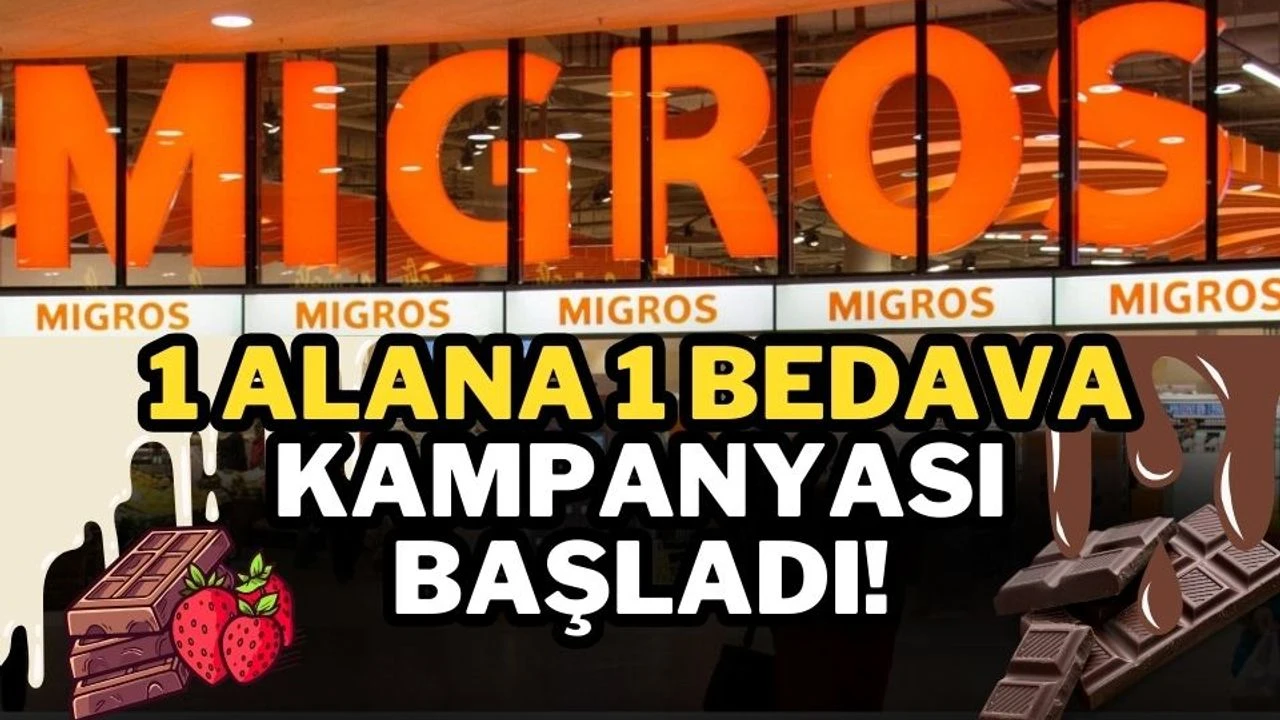 Migros Resmen Duyurdu: 12 Hazirana Kadar 1 Alana 1 Bedava! Tıklım Tıklım Doldu!