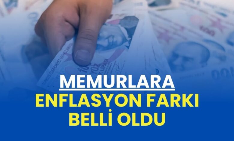 Memurlar İçin Enflasyon Farkı Ne Kadar Oldu? İşte Detaylar!
