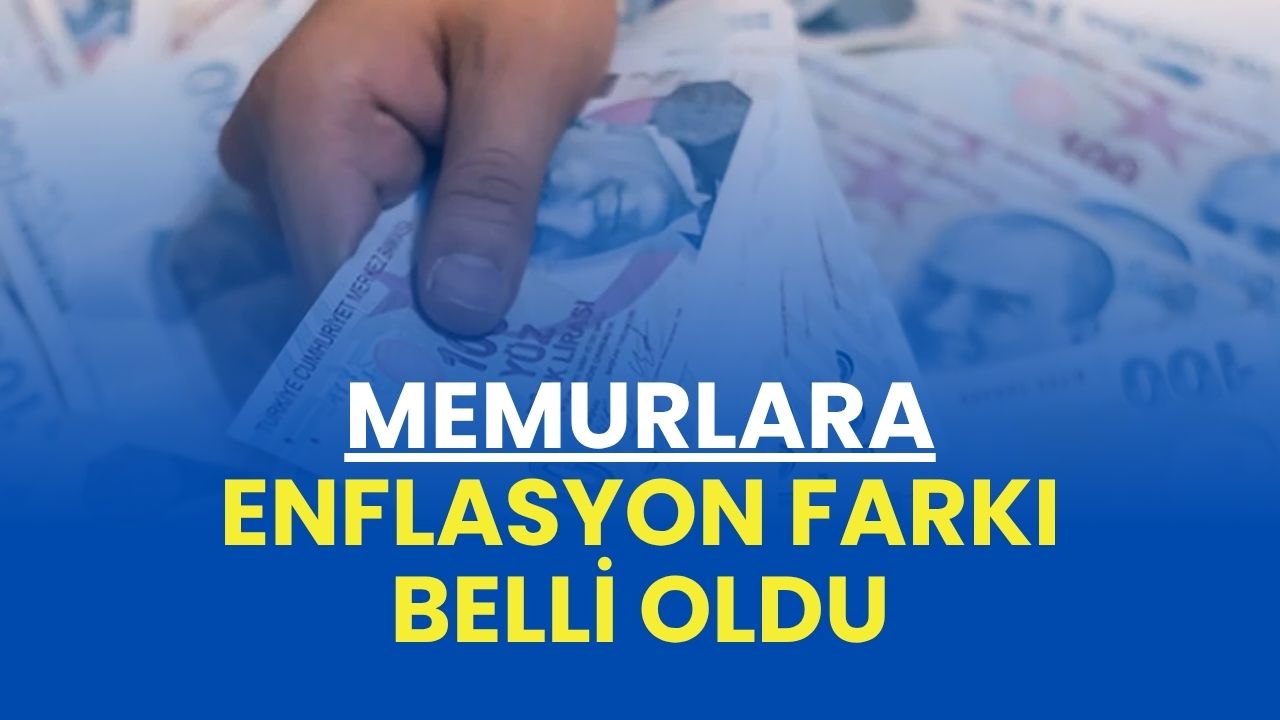 Memurlar İçin Enflasyon Farkı Ne Kadar Oldu? İşte Detaylar!