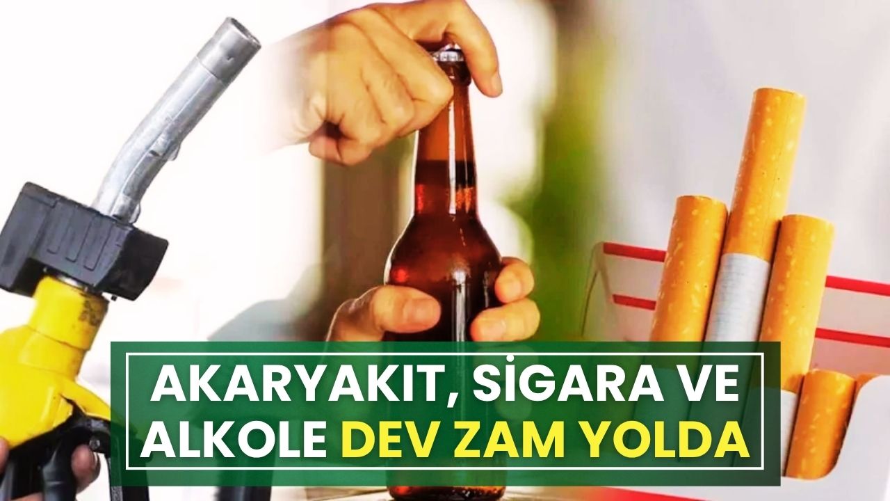 Akaryakıt, Alkol ve Sigaraya Dev Zam Yolda: Tarih ve Detaylar Netleşti