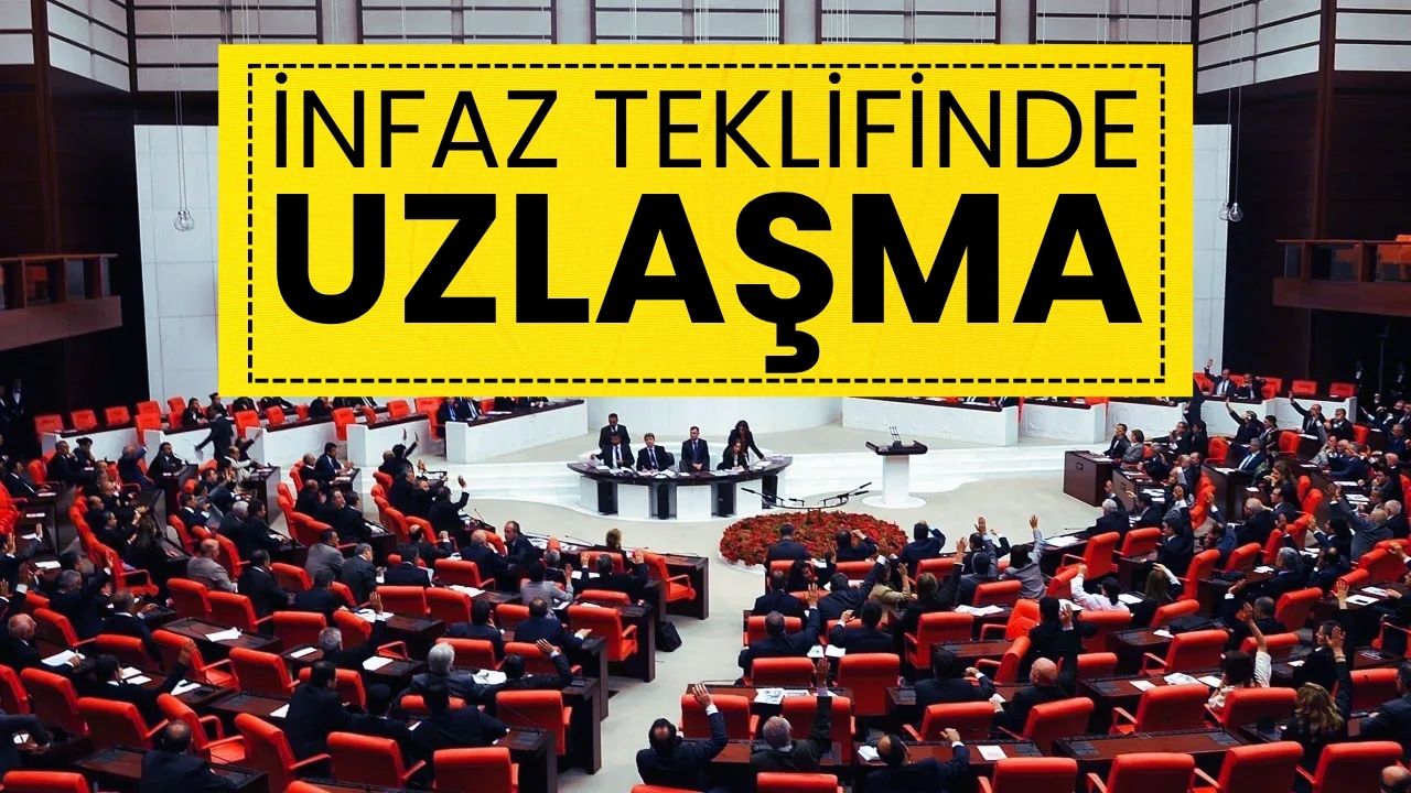 İnfaz Kanunu Teklifinde Uzlaşma Sağlandı: Tartışmalı Maddeler Geri Çekildi!