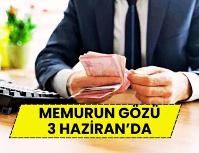 Memurların Gözü 3 Haziran'da: Zam Hesabında Geri Sayım Başladı