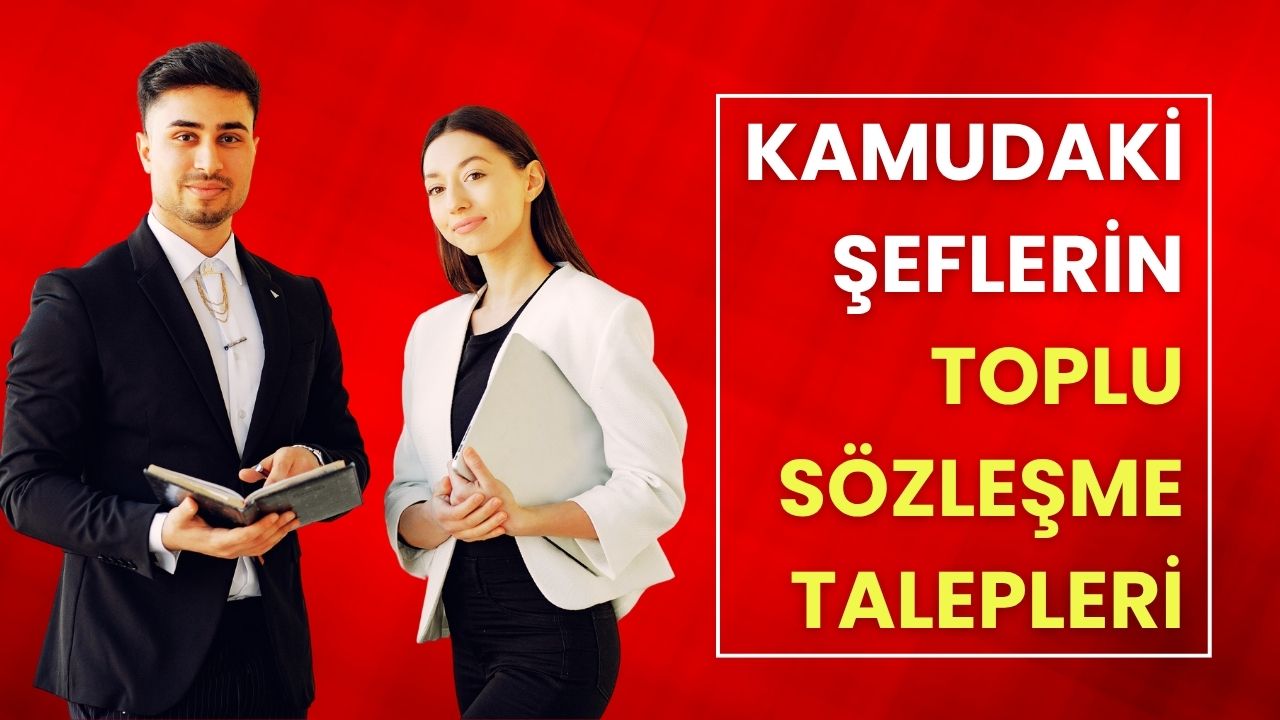 Kamudaki Şeflerden Toplu Sözleşme Öncesi Talepler -(4 Madde)