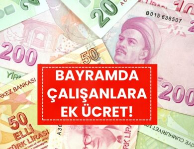 Bayramda Çalışanlara Ek Ücret! Resmi Tatil Mesaisi Nasıl Hesaplanıyor?