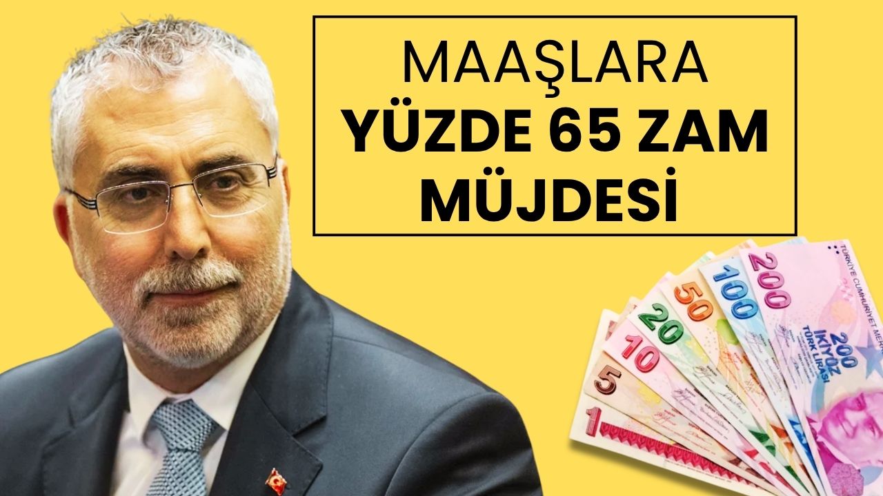 Maaşlara Yüzde 65 Zam Müjdesi! Bayram Öncesi Büyük Sürpriz