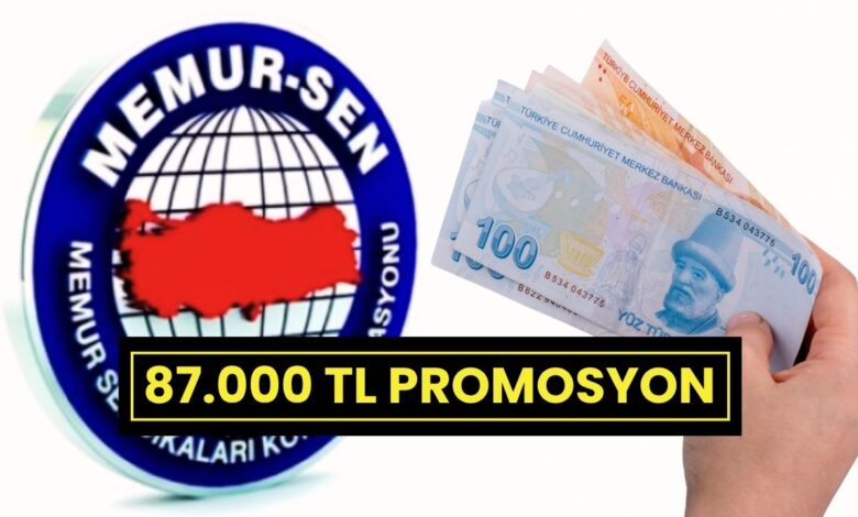 Memur-Sen'den bayram öncesi 87 bin lira promosyon müjdesi