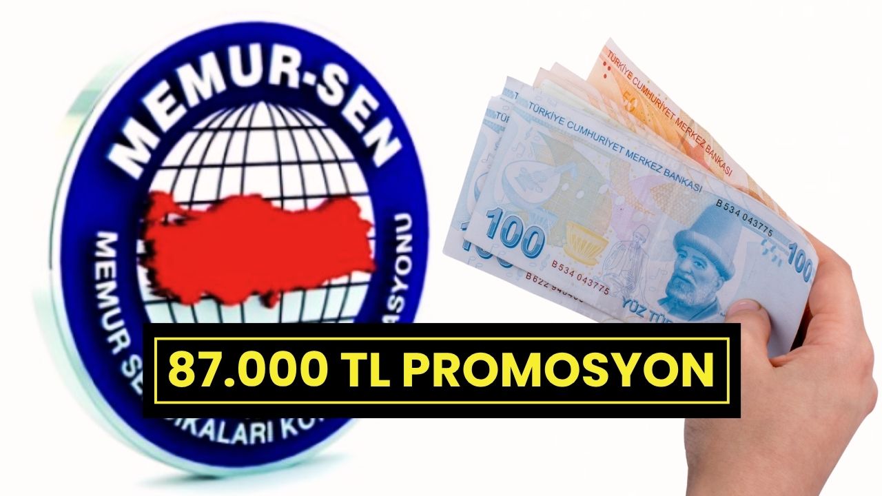 Memur-Sen'den bayram öncesi 87 bin lira promosyon müjdesi