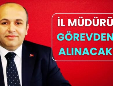 İl Müdürü Ertuğrul Güner görevden alınıyor!