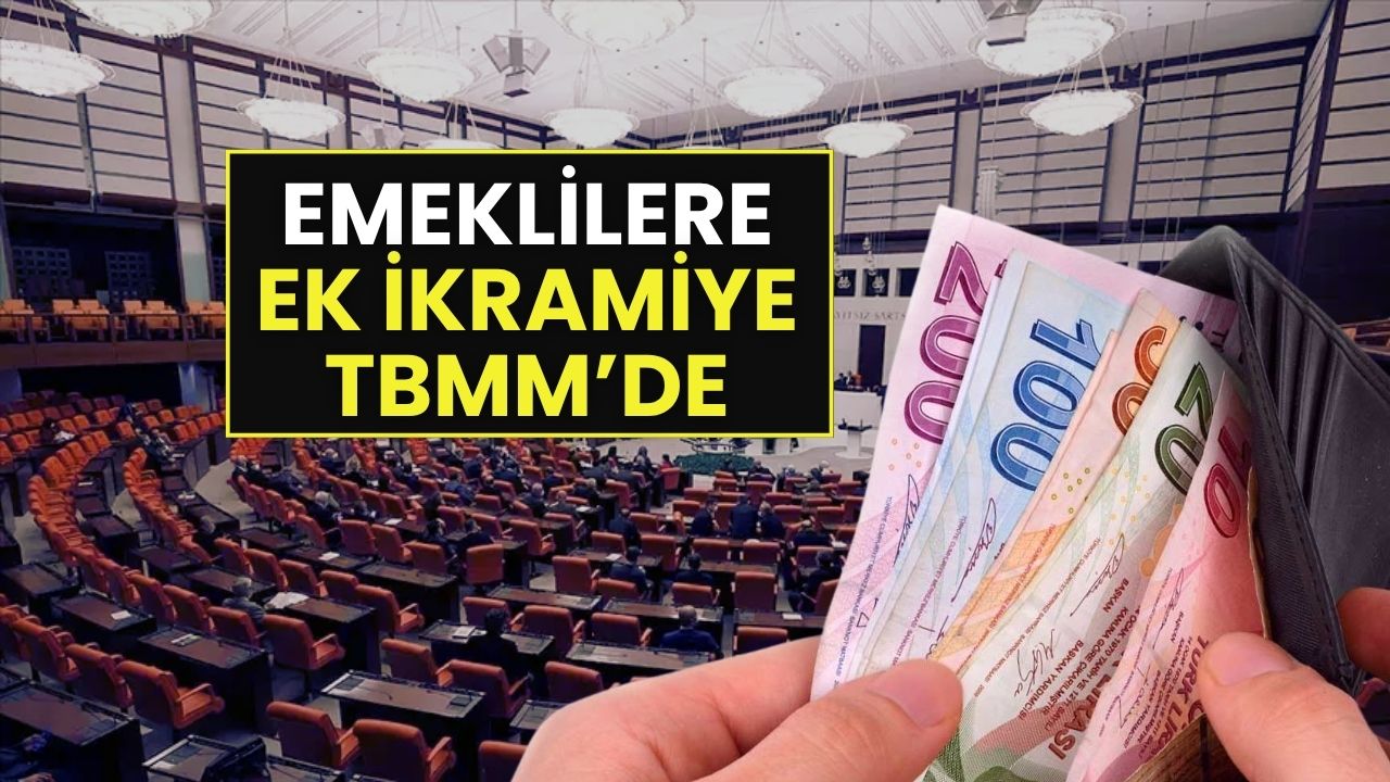Emeklilere Bayramın Son Gününde Müjde: Ek İkramiye Teklifi Meclis'e Sunuldu