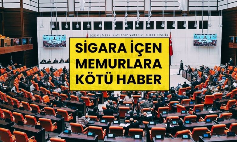 Sigara İçen Memurlara Fazla Mesai Şoku: TBMM’ye Dikkat Çeken Teklif Sunuldu