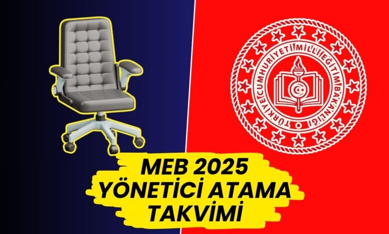 MEB, 2025 Yönetici Atama Takvimini Açıkladı: Müdür ve Müdür Yardımcılığı İçin Kritik Tarihler Belli Oldu!
