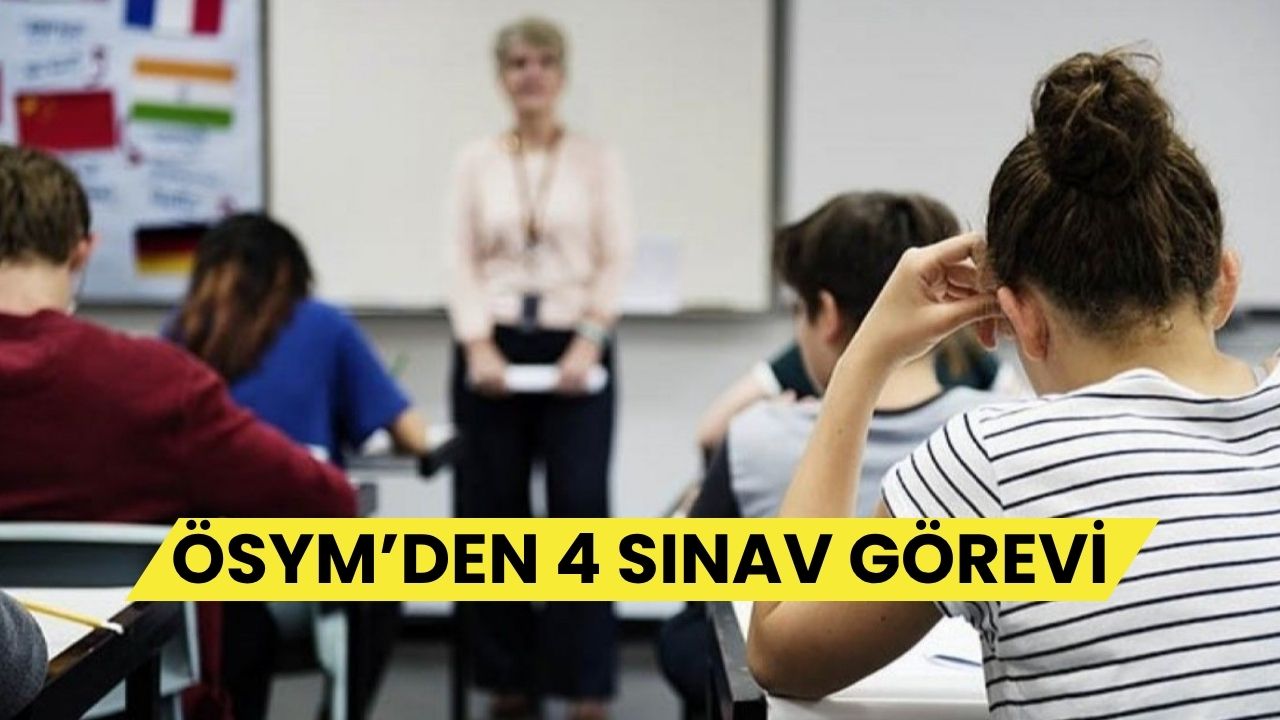 ÖSYM GİS'ten Öğretmenlere 4 Yeni Sınav Görevi!