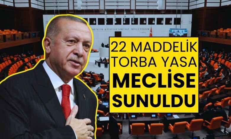 AK Parti'den Flaş Açıklama: 22 Maddelik Torba Yasa Meclis'e Sunuldu!