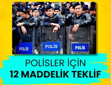 Polisler İçin 12 Maddelik Teklif!