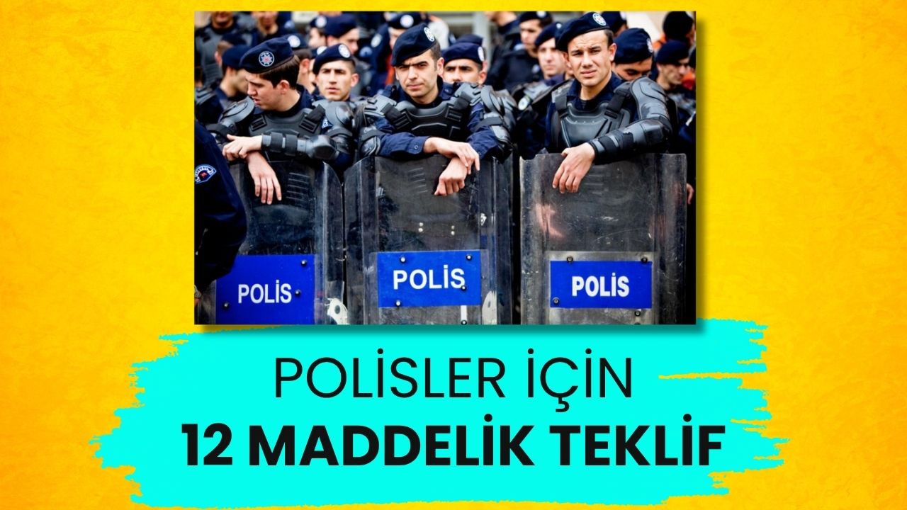 Polisler İçin 12 Maddelik Teklif!