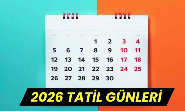 2026 Yılında Kaç Gün Resmi Tatil Olacak? İşte Resmi Tatil Takvimi ve Bayram Günleri