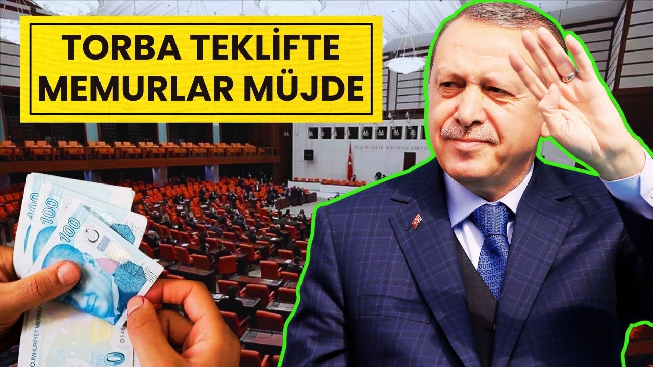 Son Dakika Müjdesi: Torba Teklifte Memurlarla İlgili 2 Madde Eklendi