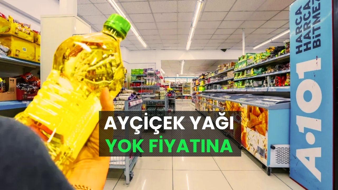 Duyduk Duymadık Demeyin! A101'de Ayçiçek Yağında Büyük indirim Başlıyor!