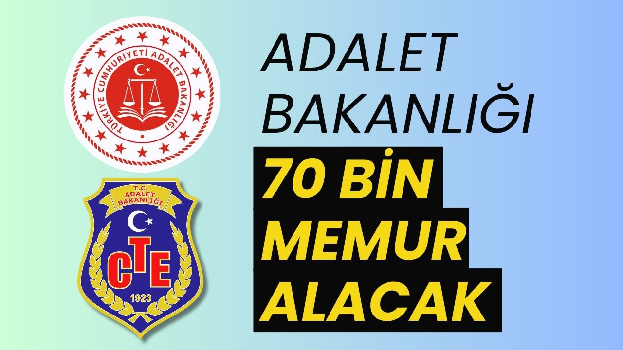 Memur Adaylarına Müjde: Adalet Bakanlığı ve CTE 70 Bin Yeni Personel Alacak!