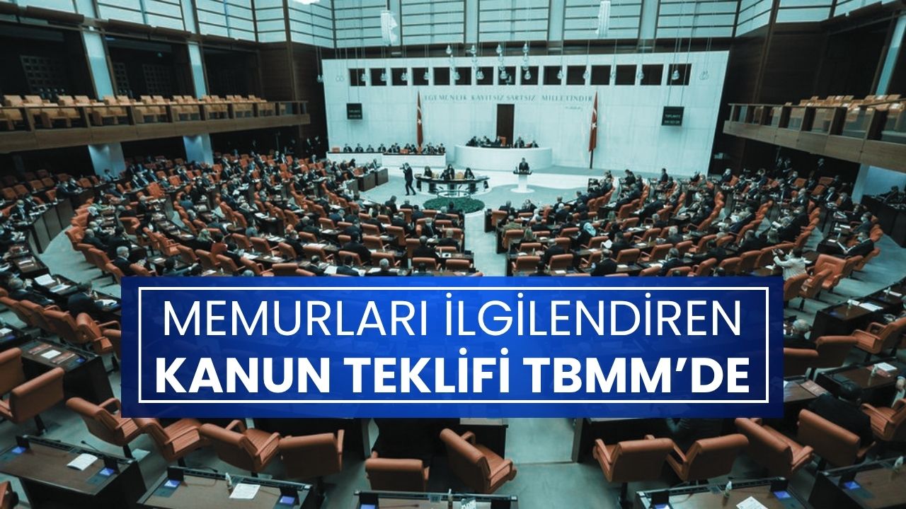 Memurları İlgilendiren Yeni Kanun Teklifi Genel Kurulda: İlk 6 Madde Kabul Edildi!