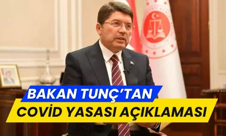 Adalet Bakanı Tunç'tan Covid Yasası Açıklaması!
