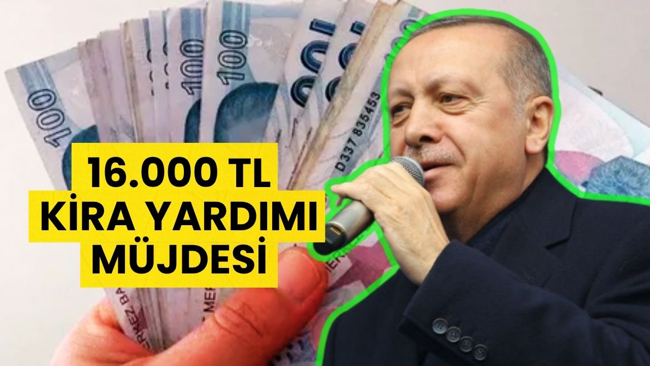 Hükümetten Kira Yardımı Müjdesi: Hesaplara 16.000 TL Destek Yatacak!