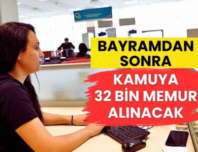 Bayramdan Sonra Kamuya 32 Bin Memur Alımı Müjdesi! İşte Beklenen Kadrolar ve Detaylar