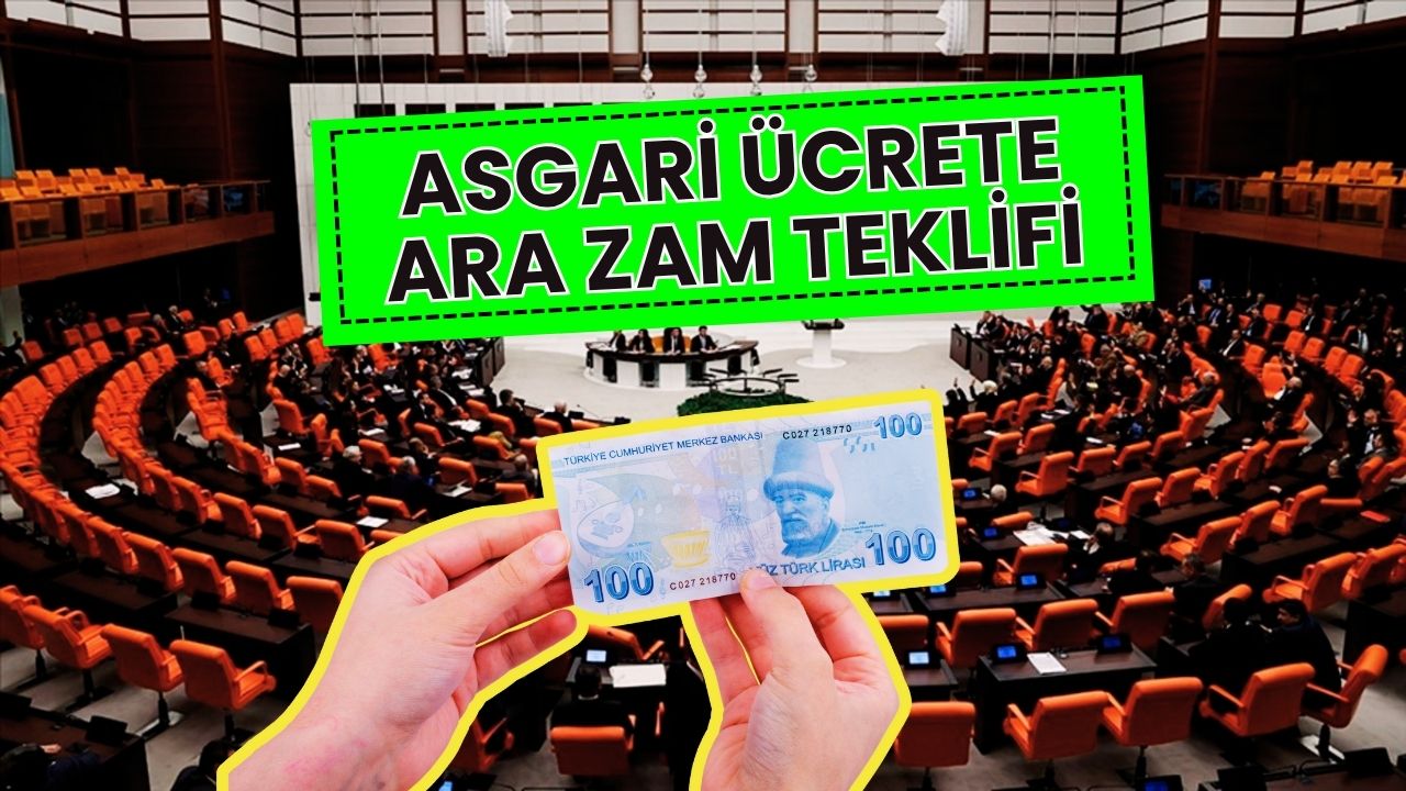 Asgari Ücrete Müjdes Bayramın Dördüncü Günü Geldi: Ara Zam Teklifi Meclis'te!